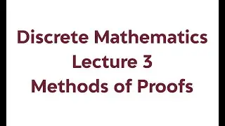 Methods of Proofs - Part 1 | Discrete Mathematics