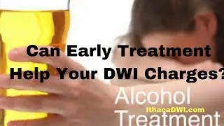 Can Early Treatment Help Reduce My New York DWI Sentence?
