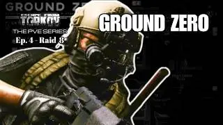 The One With Ground Zero | EFT PvE | Ep. 4: Raid 8