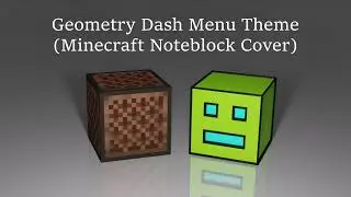 Geometry Dash Menu Theme (Minecraft Noteblock Cover)