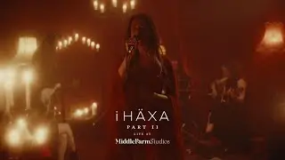 I HÄXA - Part Two - Live at Middle Farm Studios