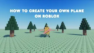 Roblox Tutorial - How to make your own working plane on Roblox