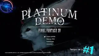 Final Fantasy XV: Platinum Demo - Parte 1