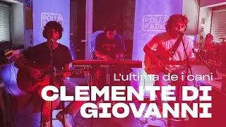 CLEMENTE DI GIOVANNI - L'ultima de I Cani (Live @ Soundcheck)