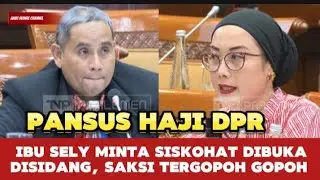IBU SELLY SUKSES BIKIN SAKSI TERGOPOH GOPOH BUKA APLIKASI HAJI YANG UJUNGNYA AKAL AKALAN #pansus