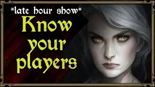 #1 Know Your Players - Dungeon Pub: Late Hour Show