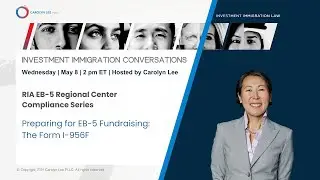 Preparing for EB-5 Fundraising: The Form I-956F | RIA EB-5 Regional Center Compliance Series