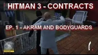 HITMAN 3 CONTRACTS - Ep. 1 - Sapienza - Akram and Bodyguards - Suit Only Silent Assassin - PS4