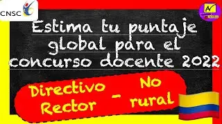 Fase Valoración de Antecedentes para Directivo Rector No Rural 🇨🇴⎟Estimación del puntaje global