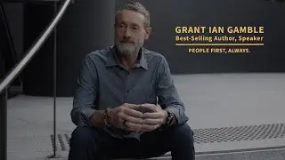 Grant Ian Gamble | Best-Selling Author & Speaker | Mindful Leadership | People First, Always