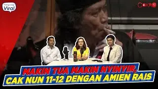 MAKIN TUA MAKIN NYINYIR, CAK NUN 11-12 DENGAN AMIEN RAIS I Yang Lagi Viral