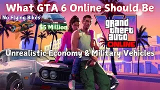 What GTA 6 Online Should Be Like... (GTA Online 2)