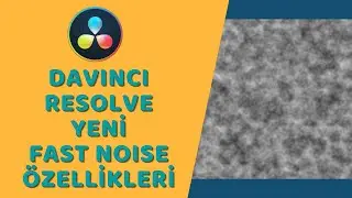 DaVinci Resolve - DaVinci Resolve 18 Fast Noise Efektleri
