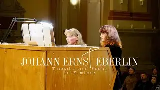 Johann Ernst Eberlin: Toccata and Fugue in E minor