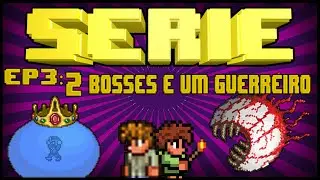 Terraria Serie Expert Mode EP3: 2 bosses e um Guerreiro