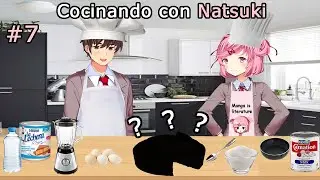 Cocinando un Postre Delicioso con Natsuki y MC No.7-Doki Doki Literature Club