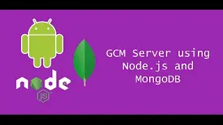 GCM Push Notification Server using Node.js and MongoDB