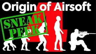 SNEAK PEEK | Origin of Airsoft 4