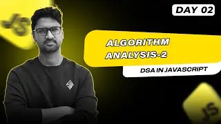 Algorithm Analysis - 2  | DSA in Javascript | Vishwa Mohan