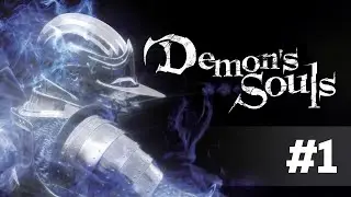 Die, die , and keep on dying... Demon's Souls | #1