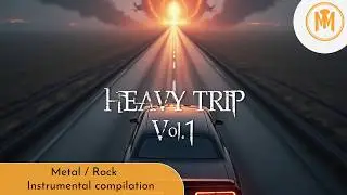 🔥 Heavy Trip - Vol 1 | Heavy Metal | Hard Rock [Instrumental Compilation]