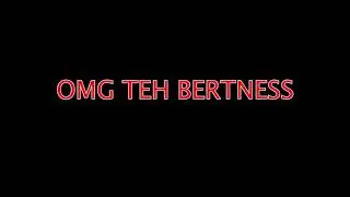 Bert has a Sparta Remix Extended