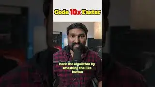 How to code 10x faster ?