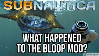 What Happened to the Bloop Mod for Subnautica?