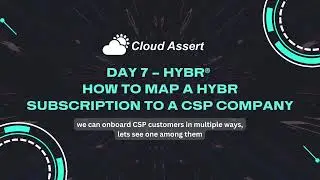 100 Days of SaaS and CSP Billing with Hybr® Day 7 - How to Map a Hybr Subscription to a CSP Company