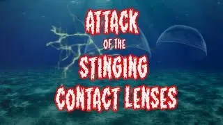 Attack of the Stinging Contact Lenses!