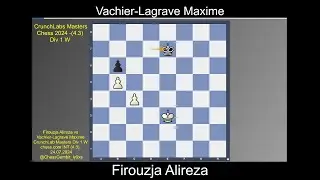 Firouzja Alireza vs Vachier-Lagrave Maxime  #CrunchLabs Masters 2024 1W #4 3