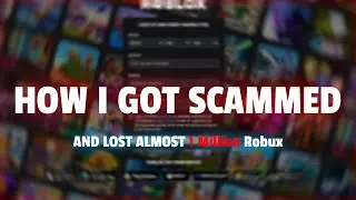 How I got SCAMMED and lost Almost 1 Million Robux!