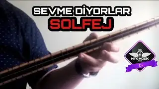 SEVME DİYORLAR - SOLFEJ