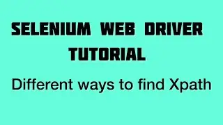 Different ways to find Xpath  Selenium Webdriver with Java Tutorials