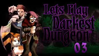 Darkest Dungeon [No Light] - Episode 3