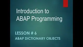 Introduction to SAP ABAP Programming |Lesson 6 abap Tutorial | important dictionary objects | tables