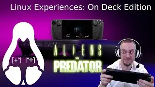 Linux Experiences - On Deck Edition: Aliens vs  Predator 2010