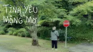 Guen - TÌNH YÊU VÀ MỘNG MƠ (OFFICIAL MV)
