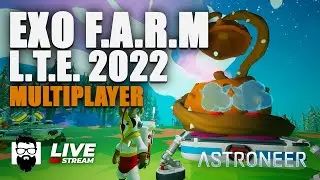 Astroneer - Playing EXO F.A.R.M. L.T.E. 2022 - Multiplayer | OneLastMidnight