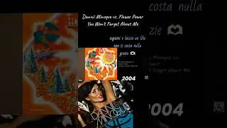 #youwontforgetaboutme #danniiminogue #flowerpower #2004 #shortvideo #tiktok #dancemusic #2000smusic