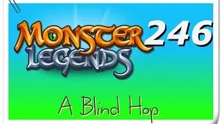 A Blind Hop - Monster Legends - Part 246 (
