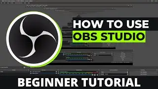 How To Use OBS Studio (Beginners Guide) | Screen Recording & Streaming Software | OBS Setup