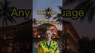 Make video in Any Language You Want!
