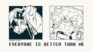 Everyone is Better Than Me // TNTduo animatic
