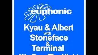 Kyau & Albert and Stoneface & Terminal  We Own The Night Club Mix)