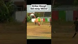 Striker mungil, Skill messi  