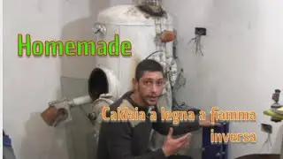 Caldaia a legna a fiamma inversa parte 3 di 3