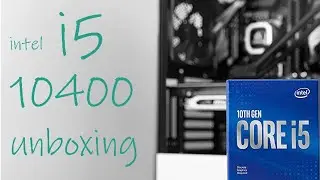 unboxing Intel i5 10400