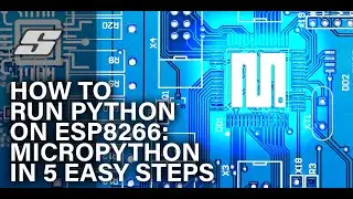 Install MicroPython on ESP8266: 5 Simple Steps in Under 5 Minutes