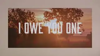 Dylan Scott - I Owe You One (Official Lyric Video)